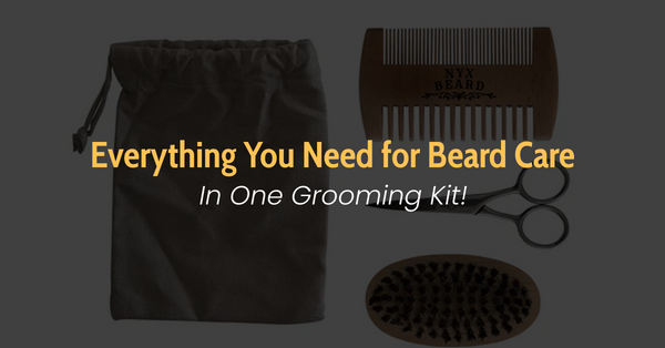 Everything You Need for Beard Care in One Grooming Kit
